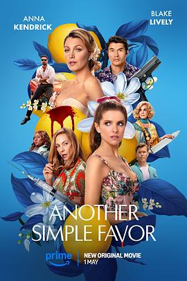 51吃瓜网官网《再帮个小忙 Another Simple Favor》免费在线观看