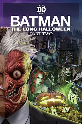 51吃瓜网今日吃瓜《蝙蝠侠：漫长的万圣节(下) Batman: The Long Halloween, Part 2》免费在线观看